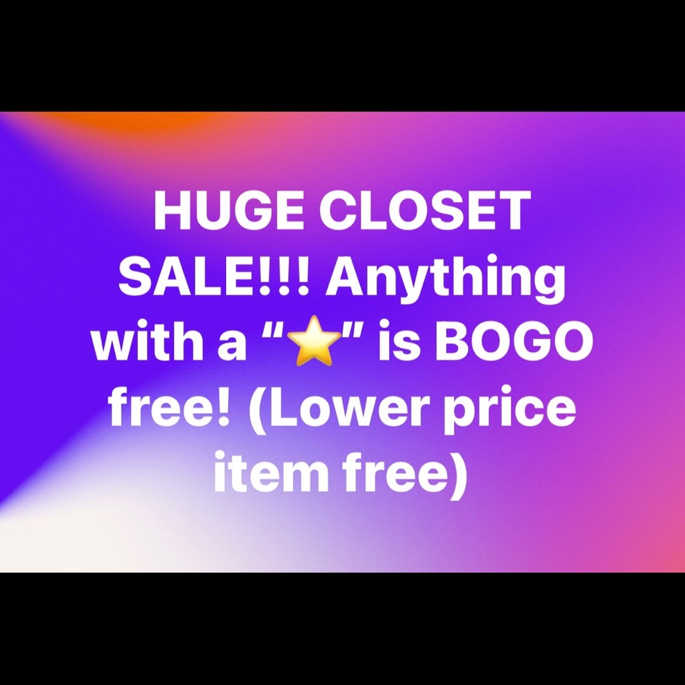 HUGE CLOSET SALE! Anything with a “⭐️” is BOGO!!!! (Lower placed item FREE!!!)